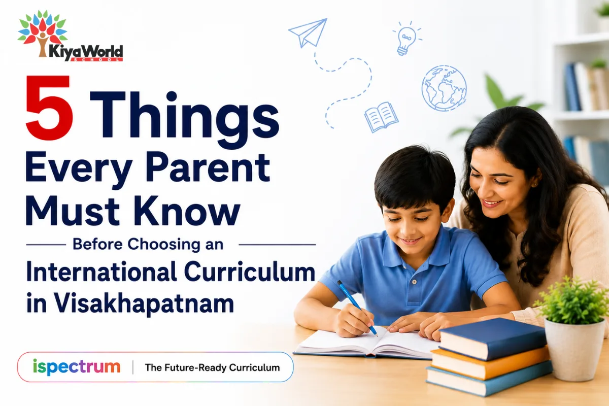 5 things to choos the international curriculum in visakhapatnam