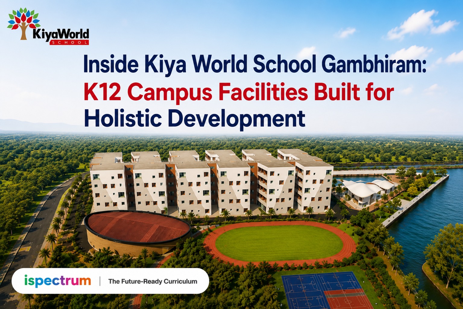k12 campus facilities built for holistic developments
